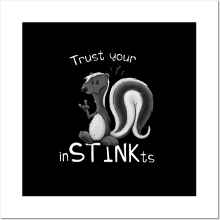 Trust Your inSTINKts Smelly Cute Cartoon Skunk Pun Posters and Art